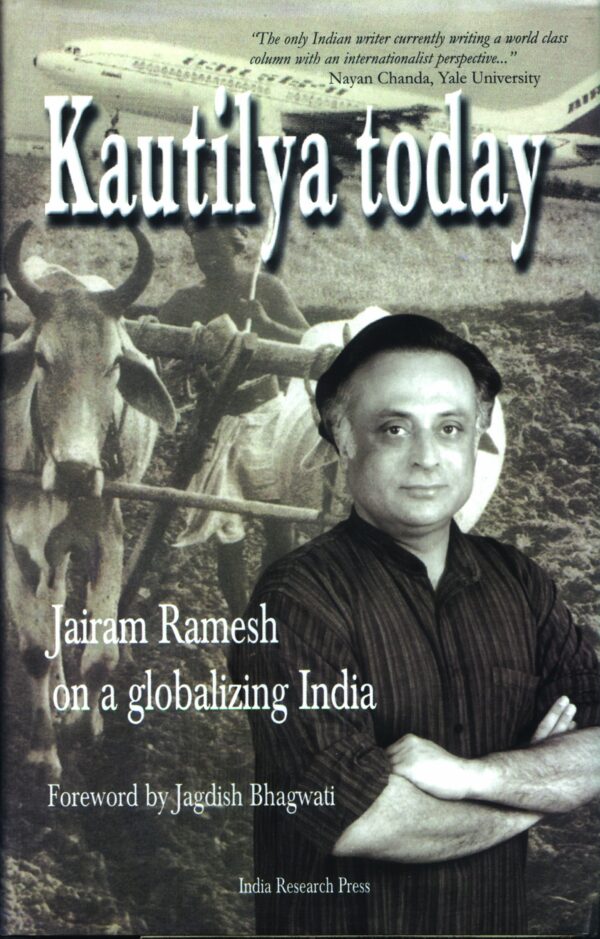 Kautilya Today: Jairam Ramesh on a Globalizing India