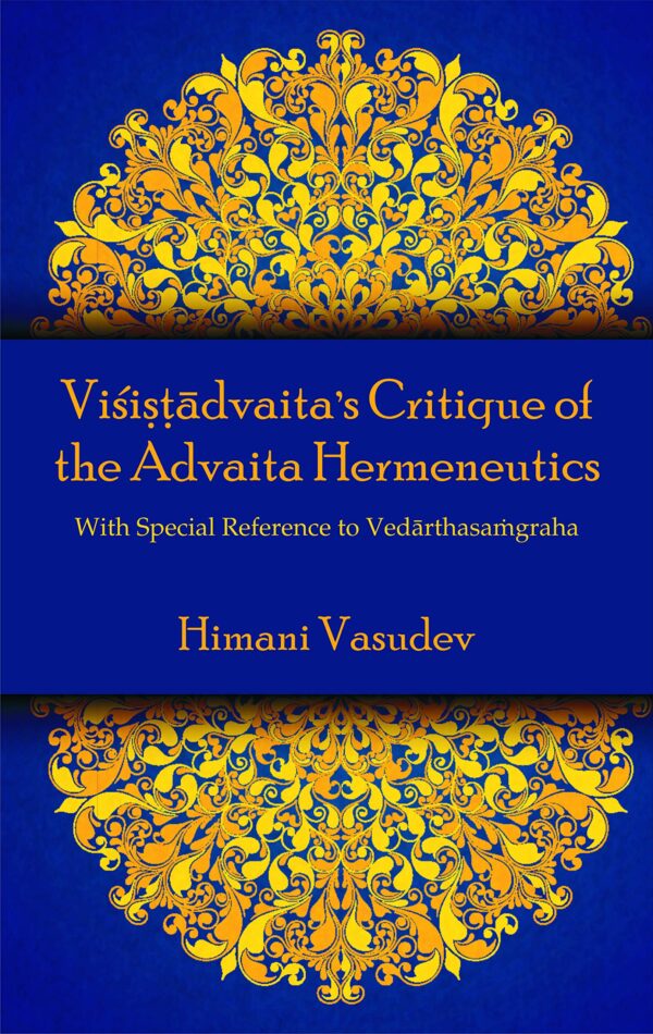 Visistadvaita's Critique of the Advaita Hermenqutics