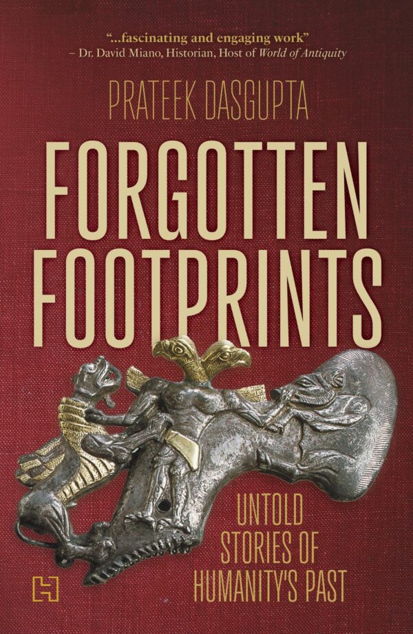 Forgotten Footprints : UNTOLD STORIES OF HUMANITY'S PAST