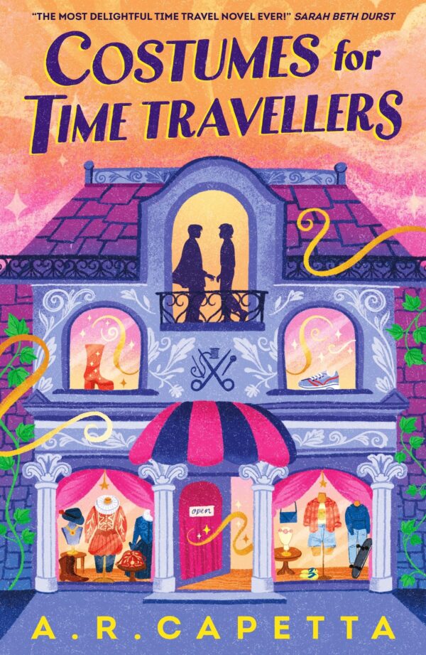 Costumes for Time Travellers: A whimsical and cosy romantic fantasy that's “The most delightful time travel novel ever!” (Sarah Beth Durst, author of THE SPELLSHOP)