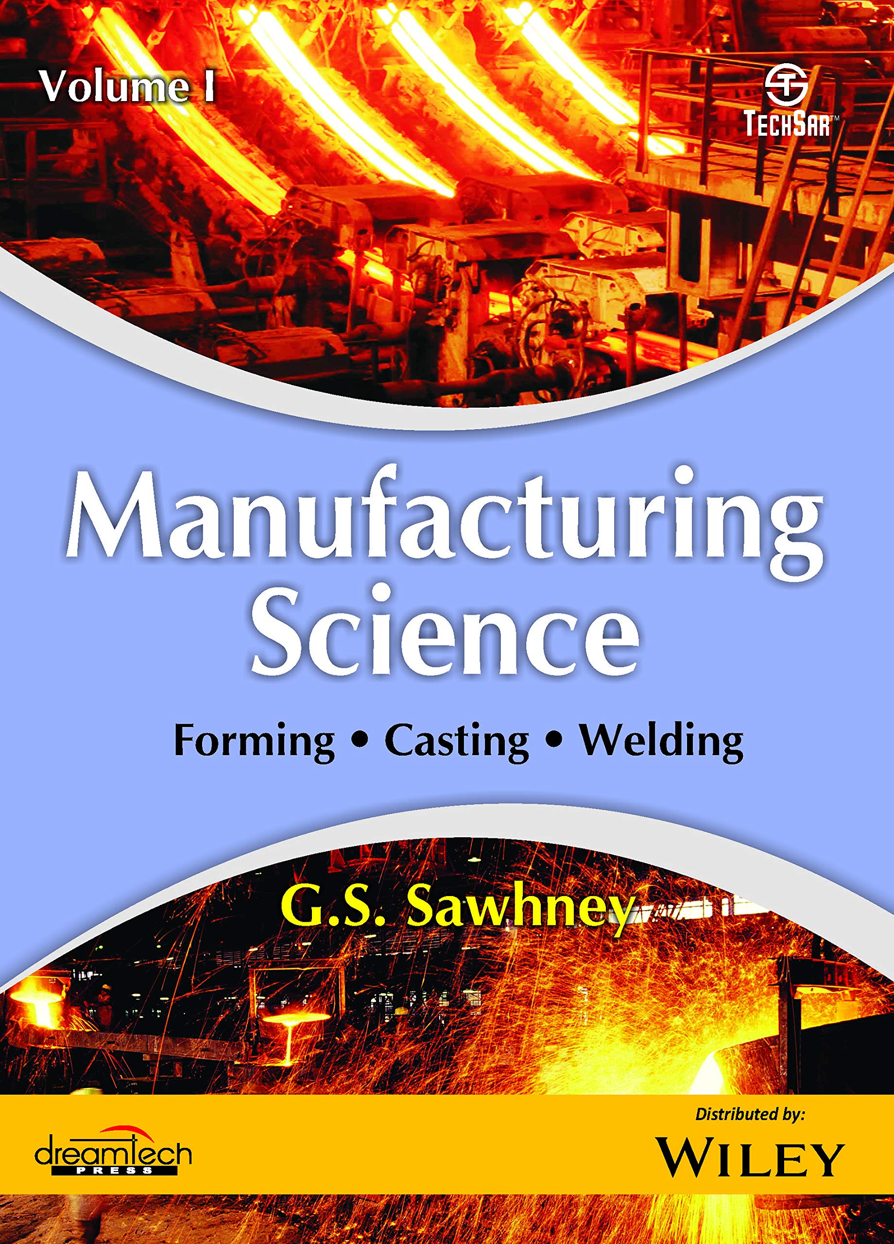 Manufacturing Science, Vol I: Forming, Casting, Welding| k