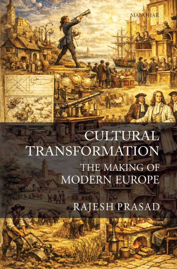 Cultural Transformation: The Making of Modern Europe