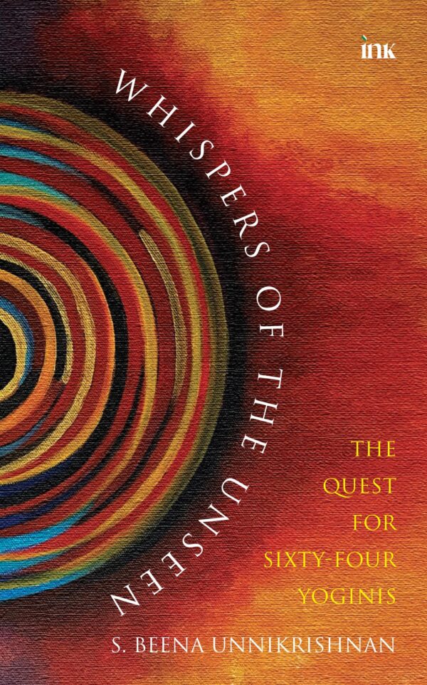 Whispers of the Unseen (The Quest for Sixty-Four Yoginis)