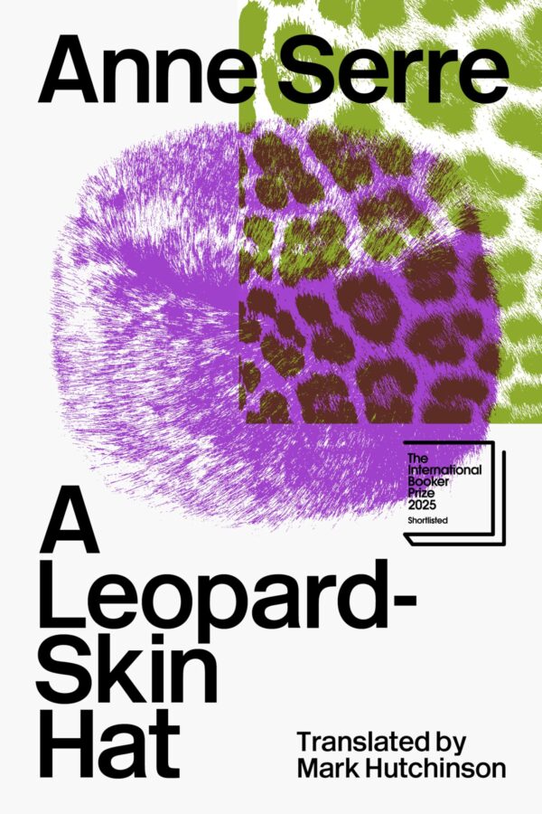 A Leopard-Skin Hat: Shortlisted for the Booker International Prize 2025