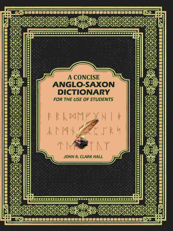 A Concise Anglo-Saxon Dictionary: For the Use of Students [Hardcover]
