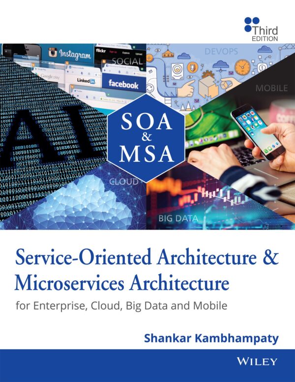 Service-Oriented Architecture & Microservices Architecture: For Enterprise, Cloud, Big Data and Mobile, 3ed | e