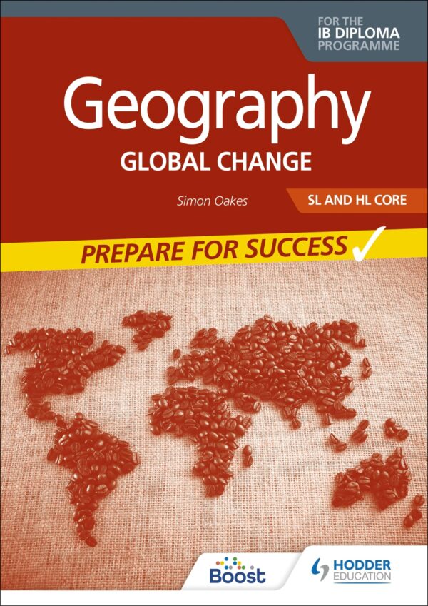 Geography for the Ib Diploma Sl and Hl Core: Prepare for Success