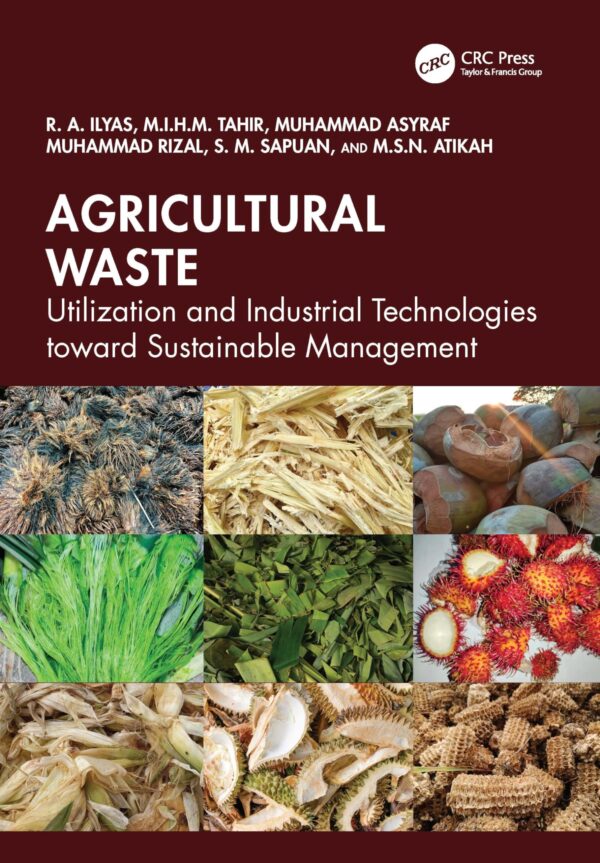 AGRICULTURAL WASTE UTILIZATION AND INDUSTRIAL TECHNOLOGIES TOWARD SUSTAINABLE MANAGEMENT (HB 2025)