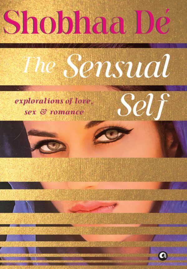The Sensual Self: Explorations of Love, Sex & Romance
