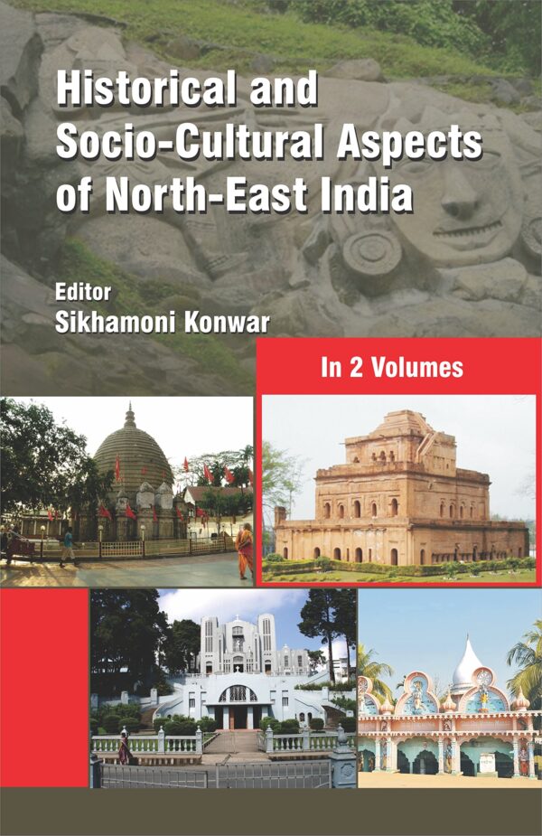 Historical and Socio-Cultural Aspects of NorthEast India (In 2 Volumes)