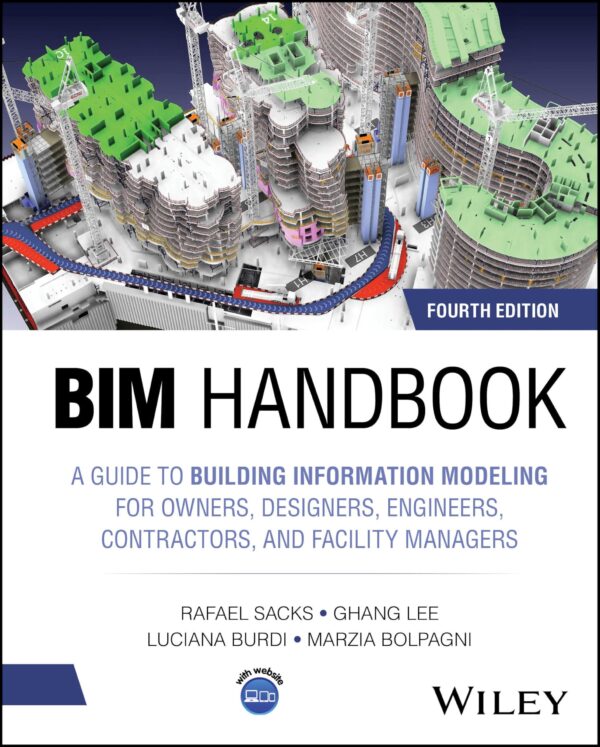 Bim Handbook: A Guide to Building Information Modeling for Owners, Designers, Engineers, Contractors and Facility Managers