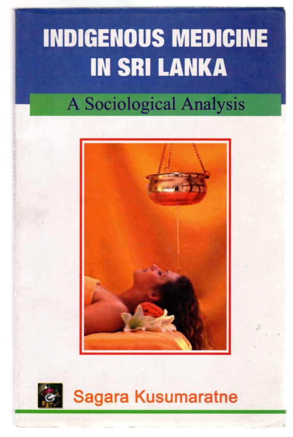 Indigenoua Medicine in Sri Lanka : A Sociological Analysis
