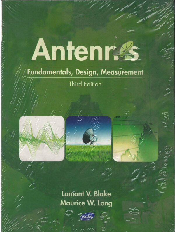 ANTENNAS: FUNDAMENTALS, DESIGN, MEASUREMENT, 3RD EDITION