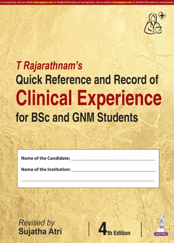 T RAJARATHNAM'S QUICK REFERENCE AND RECORD OF CLINICAL EXPERIENCE FOR BSC AND GNM STUDENTS
