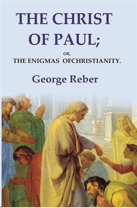 The Christ of Paul: or, the enigmas of Christianity [Hardcover]