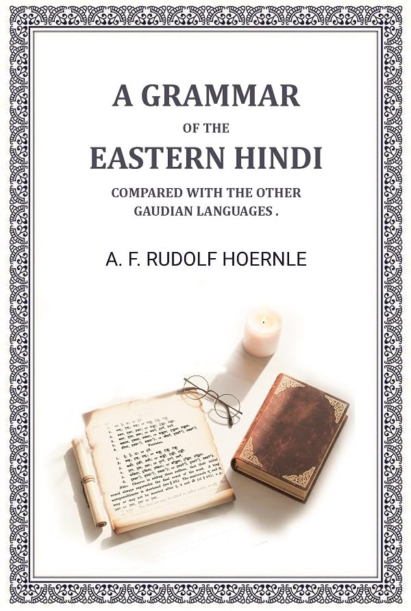 A Grammar of the Eastern Hindi Compared with the Other Gaudian Languages .