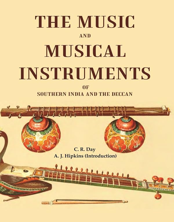 The Music and Musical Instruments of Southern India and the Deccan [Hardcover]