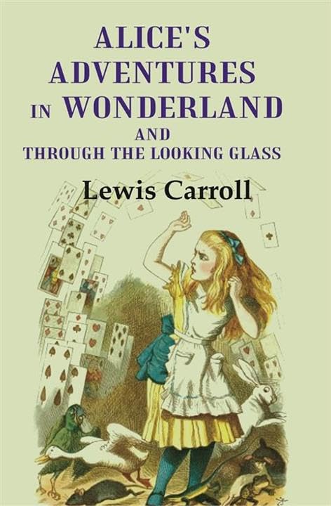 Alice'S Adventures In Wonderland And Through The Looking Glass [Hardcover]