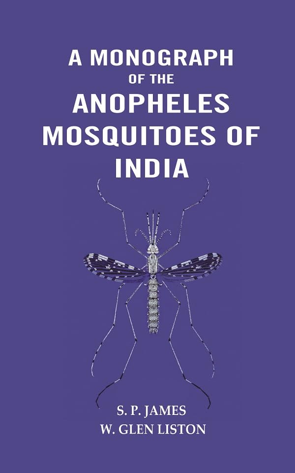 A Monograph of the Anopheles Mosquitoes of India [Hardcover]