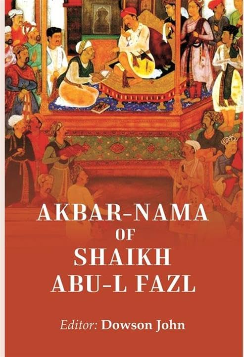 Akbar-nama Of Shaikh Abu-l Fazl