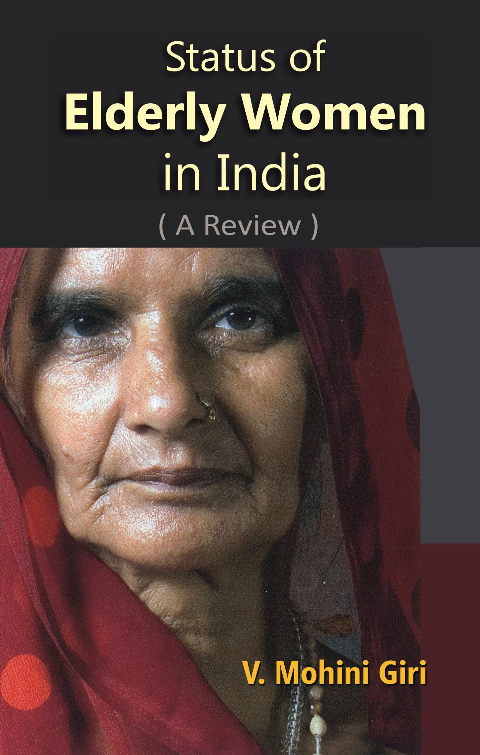 Status of Elderly Women in India (A Review)